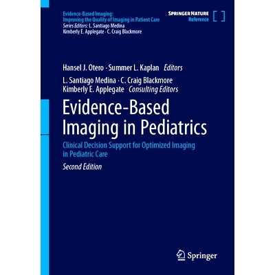 电子书 Evidence-Based Imaging in Pediatrics: Clinical Decision Support for Optimized Imaging in Pediatric Care 儿科循证