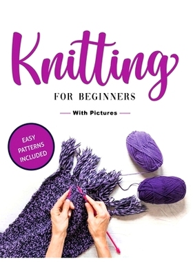 预订 Beginner’s Guide to Knitting: Easy-to-Follow Instructions, Tips, and Tricks to Master Knitting Quickly: 9781088137