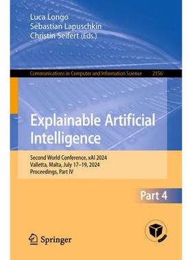 预订 Explainable Artificial Intelligence Second World Conference, xAI 2024, Valletta, Malta, July 17–19, 2024, Proceed