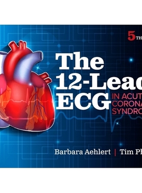 The 12-Lead ECG in Acute Coronary Syndromes 急性冠状动脉综合征的12导联心电图，第5版 螺旋装: 9780443122088