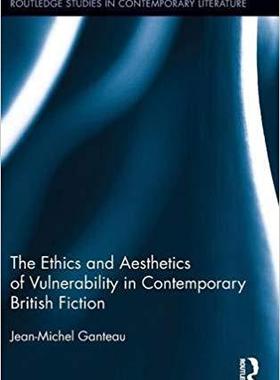 【预售】The Ethics and Aesthetics of Vulnerability in Contemporary British Fiction