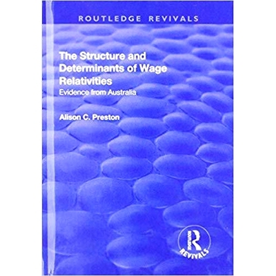 预订 The Structure and Determinants of Wage Relativities: Evidence from Australia 工资相对性的结构与决定因素：澳大利亚循