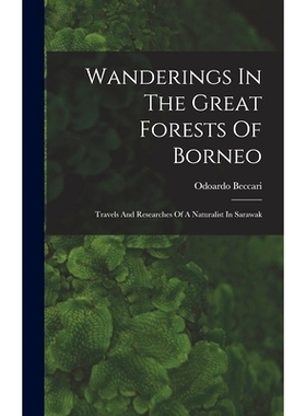 预订 Wanderings In The Great Forests Of Borneo: Travels And Researches Of A Naturalist In Sarawak: 9781015647985