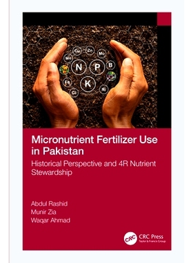 预订 Micronutrient Fertilizer Use in Pakistan: Historical Perspective and 4r Nutrient Stewardship