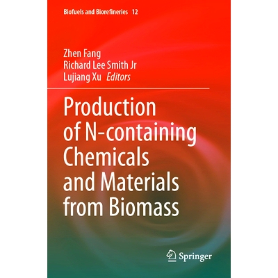 预订 Production of N-containing Chemicals and Materials from Biomass 利用生物质生产含氮化学品与材料: 9789819945825
