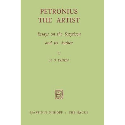 Essays on the Satyricon and its Author