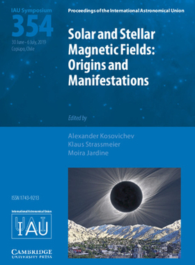 【预订】Solar and Stellar Magnetic Fields (Iau S354): Origins and Manifestations