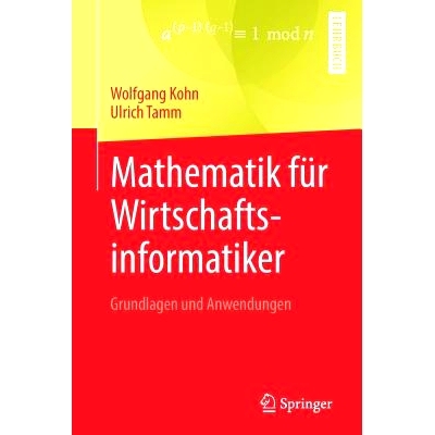 预订 Mathematik für Wirtschaftsinformatiker: Grundlagen und Anwendungen Kohn/Tamm，商业信息学数学: 9783662594674