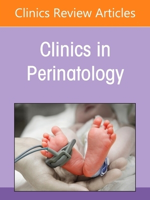 【预订】Neonatal Malignant Disorders, an Issue of Clinics in Perinatology, 48