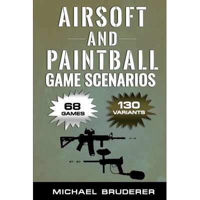 预订 Airsoft and Paintball Game Scenarios: 68 Different Games with 130 Variations!: 9798711610861