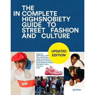 预订 The incomplete: Highsnobiety Guide to Street Fashion and Culture 不完整的:Highsnobiety 街头时尚与文化指南:Highsno