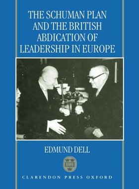 【预订】The Schuman Plan and the British Abdication of Leadership in Europe