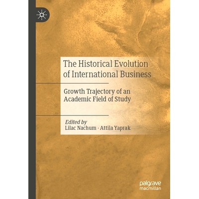 预订 The Historical Evolution of International Business: Growth Trajectory of an Academic Field of Study 国际商务的历史