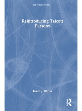 预订 Reintroducing Talcott Parsons 重新介绍塔尔科特·帕森斯: 9781032473611