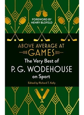 预订 Above Average at Games: The Very Best of P.G. Wodehouse on Sport 游戏中高于平均水平：*的P.G. 沃德豪斯体育: 97817