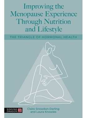 预订 Improving the Menopause Experience Through Nutrition and Lifestyle: The Triangle of Hormonal Health: 9781805011873