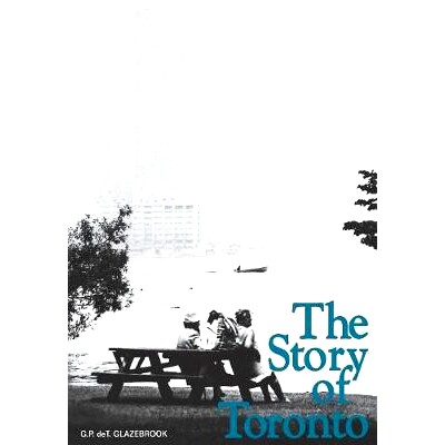 预订 The Story of Toronto 多伦多的故事: 9780802062567