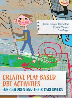 [预订]Creative Play-Based DBT Activities for Children and Their Caregivers 9781538138663