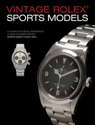 【预订】英文原版书 Vintage Rolex Sports Models, 4th Edition: A Complete Visual Reference & Unauthorized History