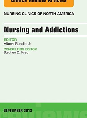 【预订】Nursing and Addictions, An Issue of Nursing Clinics