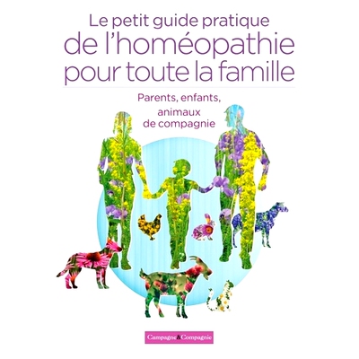 预订 Le petit guide pratique de l’homéopathie pour toute la famille : parents, enfants, animaux de compagnie (chien, c