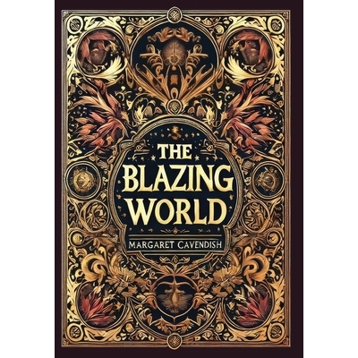 预订 The Blazing World (Collector’s Edition) (Laminated Hardback with Jacket) 9781998736799