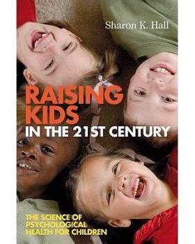 【预订】Raising Kids in the 21st Century - Seven Measures for Healthy Outcomes