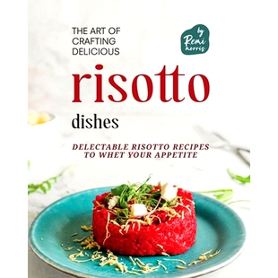 Your 9798390664308 预订 Delectable Delicious Appetite Risotto Crafting Recipes Dishes Art Whet The