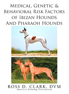 预订 Medical, Genetic & Behavioral Risk Factors of Ibizan Hounds and Pharoah Hounds: 9781503567801
