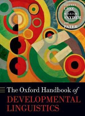 The Oxford Handbook of Developmental Linguistics 9780198826750
