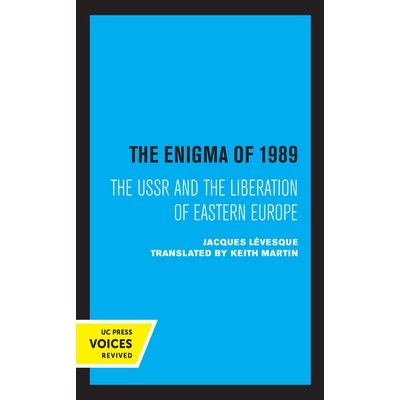 预订 The Enigma of 1989: The USSR and the Liberation of Eastern Europe: 9780520338937