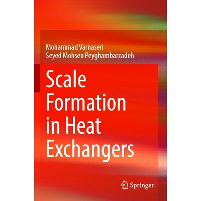 预订 Scale Formation in Heat Exchangers 换热器的结垢现象: 9783031527067