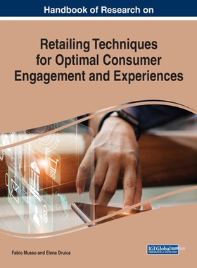【预订】Handbook of Research on Retailing Techniques for Optimal Consumer Engagement and Experiences