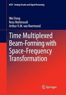 【预订】Time Multiplexed Beam-Forming with Space-Frequency Transformation
