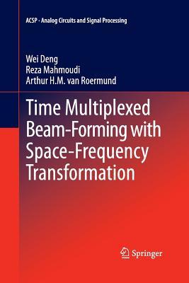 【预订】Time Multiplexed Beam-Forming with Space-Frequency Transformation
