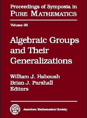 【预售】Algebraic Groups and Their Generalizations