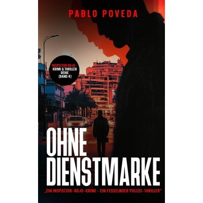 预订 Ohne Dienstmarke: Ein Inspector-Rojo-Krimi - Ein fesselnder Polizei-Thriller voller Spannung und dunkler Geheimniss