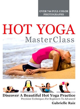 预订 Hot Yoga MasterClass: Discover a Beautiful Hot Yoga Practice, Precision Techniques for Beginners to Advanced: 97809