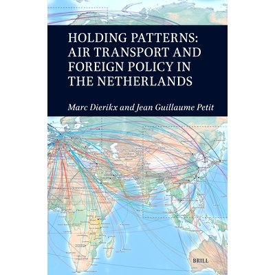 预订 Holding Patterns: Air Transport and Foreign Policy in the Netherlands 持有模式： 荷兰的航空运输与外交政策: 97890046