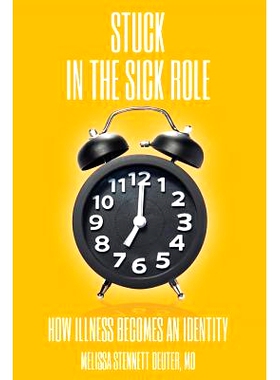 预订 STUCK In the Sick Role: How Illness Becomes an Identity: 9781937985769