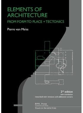 预订 Elements of Architecture: From Form to Place + Tectonics 建筑元素:从形式到场所的精髓: 9782940222698