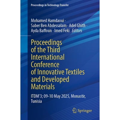 预订 Proceedings of the Third International Conference of Innovative Textiles and Developed Materials ITDM’3; 09-10 May
