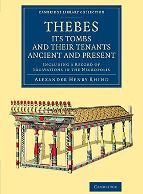 【预订】Thebes, its Tombs and their Tenants Ancient and Present