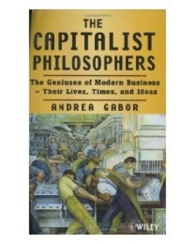 预订 Capitalist Philosophers - The Geniuses Of Modern Business - Their Lives, Times, & Ideas 资本主义哲学家–现代企业的
