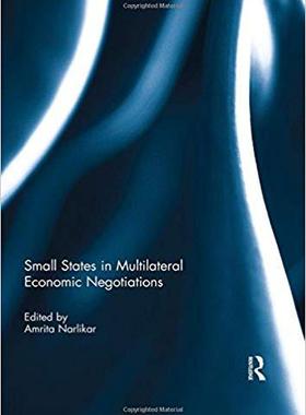 【预售】Small States in Multilateral Economic Negotiations