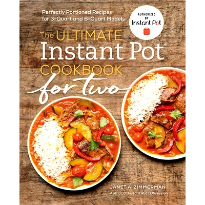 预订 The Ultimate Instant Pot(r) Cookbook for Two: Perfectly Portioned Recipes for 3-Quart and 6-Quart Models