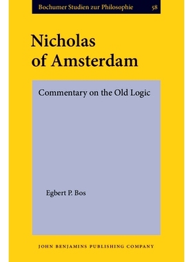 预订 Nicholas of Amsterdam. Commentary on the Old Logic. Critical edition with introduction and indexes: 9789027214683