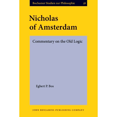 预订 Nicholas of Amsterdam. Commentary on the Old Logic. Critical edition with introduction and indexes: 9789027214683