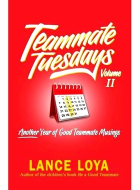 预订 Teammate Tuesdays Volume II: Another Year of Good Teammate Musings: 9781732550513