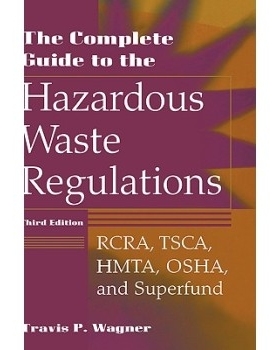 预订 The Complete Guide To The Hazardous Waste Regulations: Rcra, Tsca, Htma, Osha, And Superfund Third Edition 危险废物